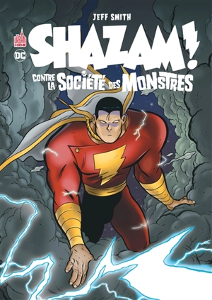 Shazam ! : contre la société des monstres - Jeff Smith