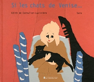 Si les chats de Venise... - Edith de Cornulier-Lucinière