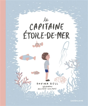 Le capitaine Etoile-de-mer - Davina Bell