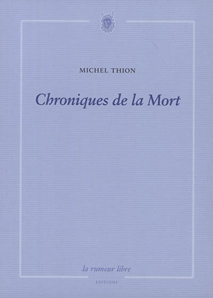 Chroniques de la mort - Michel Thion