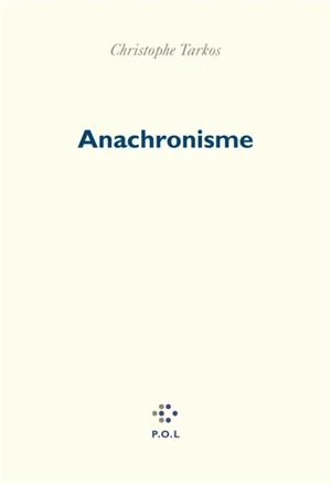 Anachronisme - Christophe Tarkos