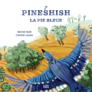 Pineshish, la pie bleue - Michel Noël