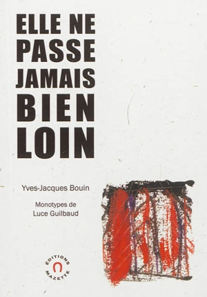 Elle ne passe jamais bien loin : poèrythme, poèmadire : temps de lecture à voix haute, 16 à 20 minutes - Yves-Jacques Bouin