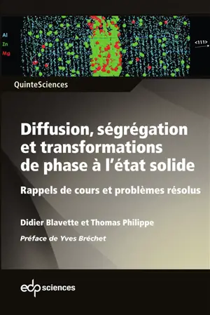 Diffusion, ségrégation et transformations de phase à l'état solide : rappels de cours et problèmes résolus - Didier Blavette