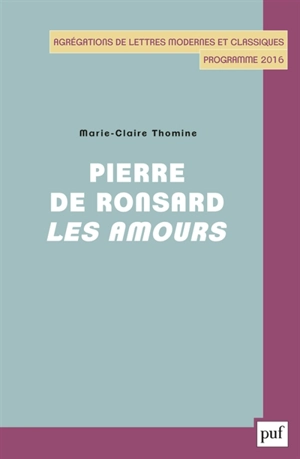 Pierre de Ronsard, Les amours - Marie-Claire Thomine