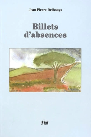Billets d'absence - Jean-Pierre Delbouys