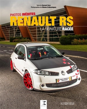 Renault RS : la signature racée - Bernard Sara