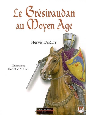 Le Grésivaudan au Moyen Age - Hervé Tardy