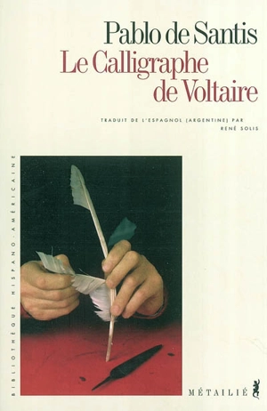 Le calligraphe de Voltaire - Pablo de Santis