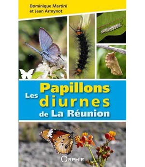 Les papillons diurnes de La Réunion - Dominique Martiré