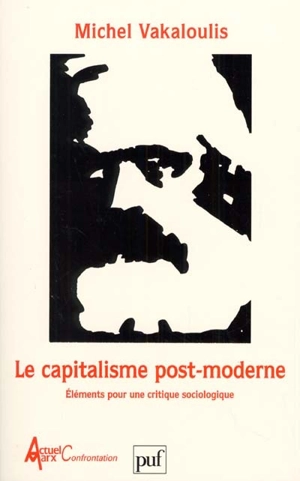 Le capitalisme post-moderne : éléments pour une critique sociologique - Michel Vakaloulis