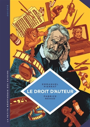 Le droit d'auteur : un dispositif de protection des oeuvres - Emmanuel Pierrat