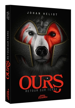 Ours. Vol. 1. Retour sur terre - Johan Heliot