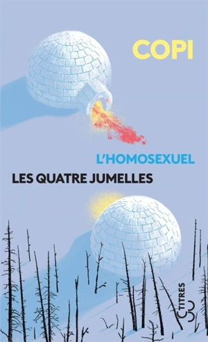 L'homosexuel. Les quatre jumelles - Copi