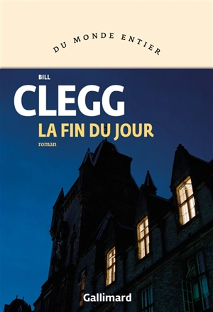 La fin du jour - Bill Clegg