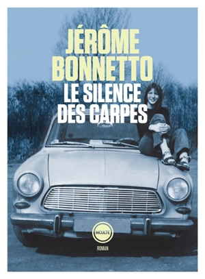 Le silence des carpes - Jérôme Bonnetto