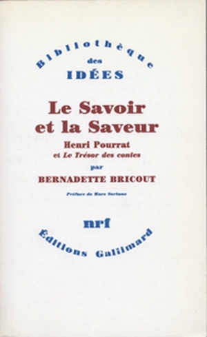 Le Savoir et la saveur : Henri Pourrat et le Trésor des contes - Bernadette Bricout