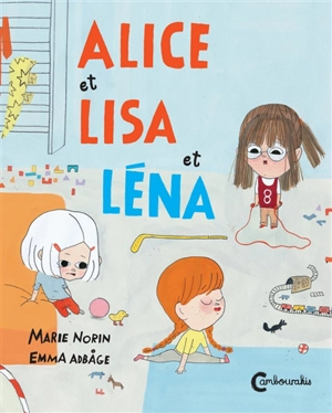 Alice et Lisa et Léna - Marie Norin