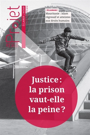 Projet, n° 365. Justice : la prison vaut-elle la peine ?