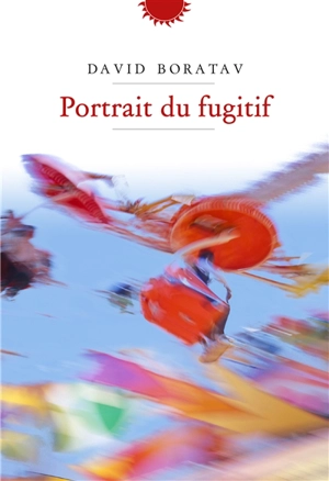 Portrait du fugitif - David Boratav