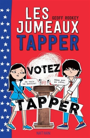 Les jumeaux Tapper. Vol. 3. Votez Tapper - Geoff Rodkey