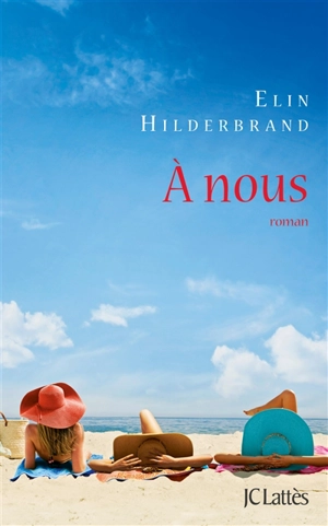 A nous - Elin Hilderbrand