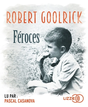 Féroces - Robert Goolrick