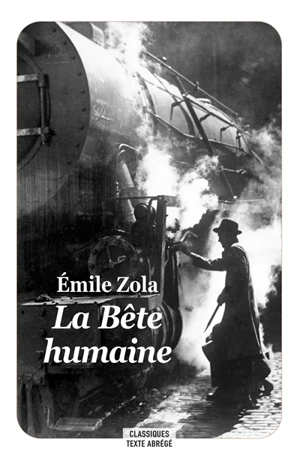 La bête humaine - Emile Zola