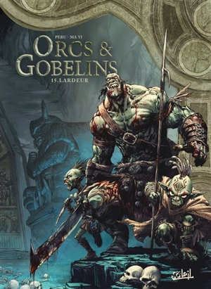 Orcs & gobelins. Vol. 15. Lardeur - Olivier Peru