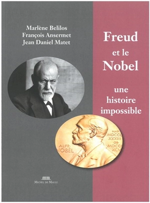 Freud et le Nobel : une histoire impossible - Marlène Belilos