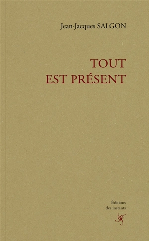 Tout est présent - Jean-Jacques Salgon