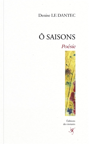 O saisons - Denise Le Dantec