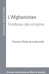 L'Afghanistan : tombeau des empires - Thomas Flichy de La Neuville