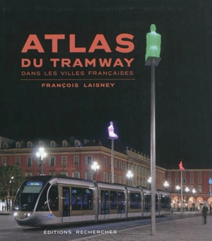 Atlas du tramway dans les villes françaises - François Laisney