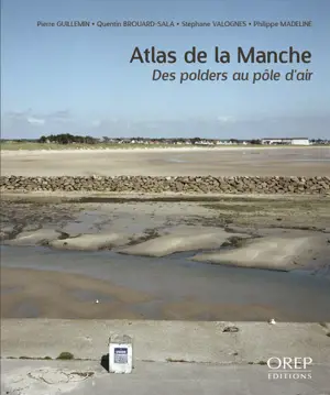 Atlas de la Manche : des polders au pôle d'air