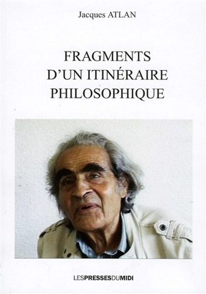 Fragments d'un itinéraire philosophique - Jacques Atlan