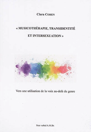 Musicothérapie, transidentité et intersexuation : vers une utilisation de la voix au-delà du genre - Clara Cohen