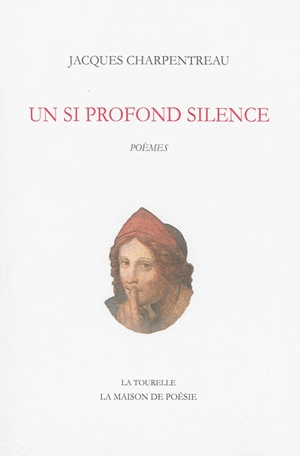 Un si profond silence : poèmes - Jacques Charpentreau