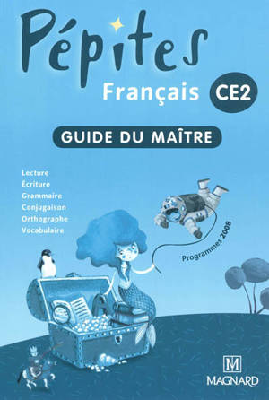 Français CE2 : guide du maître - Magali Caylat