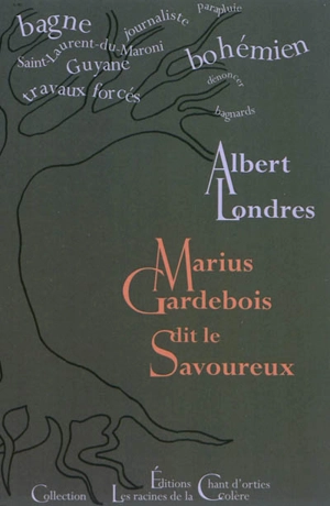 Marius Gardebois dit le Savoureux : littérature - Albert Londres