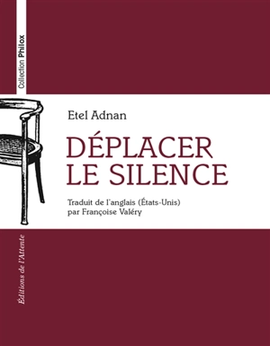 Déplacer le silence - Etel Adnan