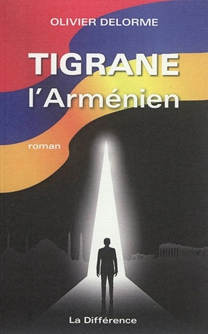 Tigrane l'Arménien - Olivier Delorme