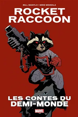 Rocket Raccoon : les contes du demi-monde - Bill Mantlo