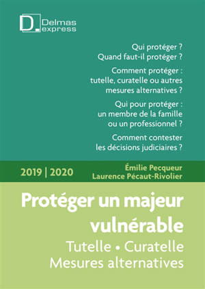 Protéger un majeur vulnérable, 2019-2020 : tutelle, curatelle, mesures - Emilie Pecqueur