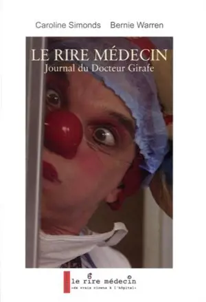 Le rire médecin : journal du docteur Girafe - Caroline Simonds