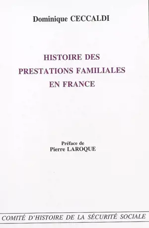 Histoire des prestations familiales en France - Dominique Ceccaldi