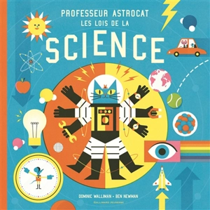 Professeur Astrocat : les lois de la science - Dominic Walliman