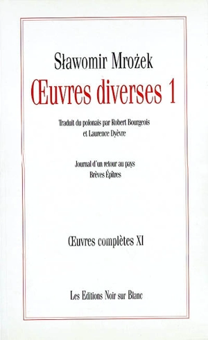 Oeuvres complètes. Vol. 11. Oeuvres diverses 1 - Slawomir Mrozek