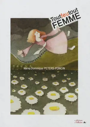 Tout feu tout femme - Marie-Dominique Peters-Poncin