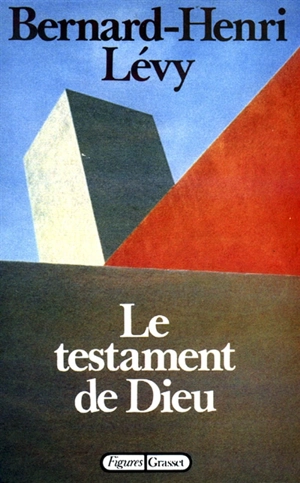 Le Testament de Dieu - Bernard-Henri Lévy